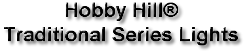 Hobby Hill� Traditional Series Lights