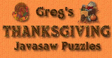 Welcome to Gregs THANKSGIVING Edition JavaSaw Puzzles!